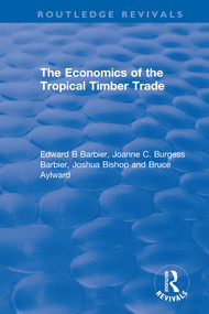 The Economics of the Tropical Timber Trade - 9780367369941 by Edward B Barbier, Joanne C. Burgess Barbier, Joshua Bishop, Bruce Aylward, 9780367369941
