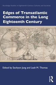 Edges of Transatlantic Commerce in the Long Eighteenth Century - 9780367767808 by Seohyon Jung, Leah M. Thomas, 9780367767808