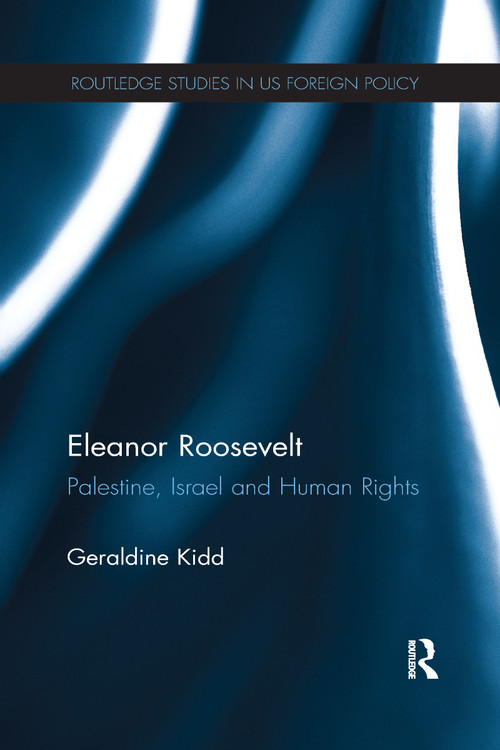 Eleanor Roosevelt (Palestine, Israel and Human Rights) - 9781032096094 by Geraldine Kidd, 9781032096094