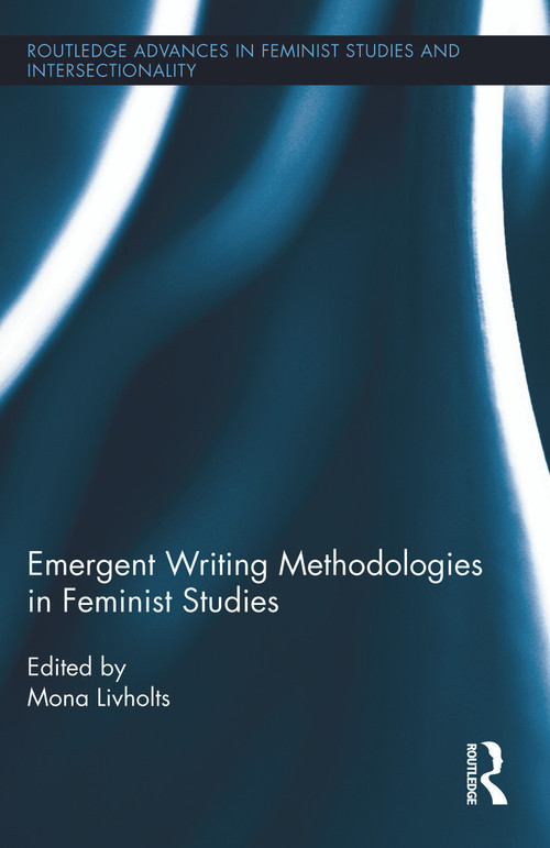 Emergent Writing Methodologies in Feminist Studies - 9780415719759 by Mona Livholts, 9780415719759