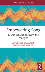 Empowering Song (Music Education from the Margins) by André de Quadros, Emilie Amrein, 9780367562496