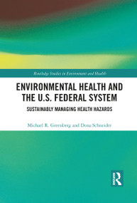 Environmental Health and the U.S. Federal System (Sustainably Managing Health Hazards) - 9781032091020 by Michael R Greenberg, Dona Schneider, 9781032091020