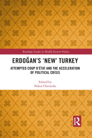 Erdoğan's ‘New' Turkey (Attempted Coup d'état and the Acceleration of Political Crisis) - 9781032086873 by Nikos Christofis, 9781032086873