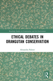 Ethical Debates in Orangutan Conservation - 9781032238067 by Alexandra Palmer, 9781032238067