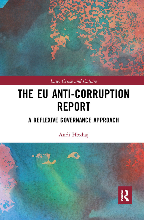 The EU Anti-Corruption Report (A Reflexive Governance Approach) - 9781032087627 by Andi Hoxhaj, 9781032087627