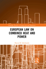 European Law on Combined Heat and Power - 9781032172736 by Maciej M. Sokołowski, 9781032172736
