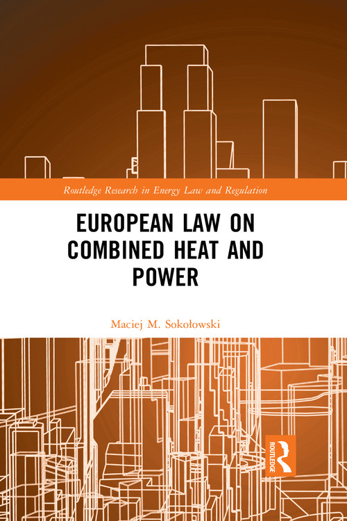 European Law on Combined Heat and Power - 9781032172736 by Maciej M. Sokołowski, 9781032172736