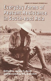 Everyday Forms of Peasant Res Cb (Everyday Forms Res Asia) - 9781138993648 by James C Scott, Benedict J. Tria Kerkvliet, 9781138993648
