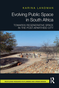Evolving Public Space in South Africa (Towards Regenerative Space in the Post-Apartheid City) - 9780367664572 by Karina Landman, 9780367664572