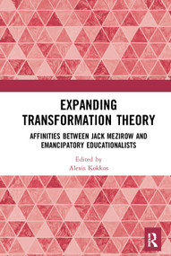 Expanding Transformation Theory (Affinities between Jack Mezirow and Emancipatory Educationalists) - 9781032237503 by Alexis Kokkos, 9781032237503