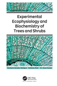 Experimental Ecophysiology and Biochemistry of Trees and Shrubs - 9781774639597 by Humberto González Rodríguez, Ratikanta Maiti, Ch. Aruna Kumari, 9781774639597
