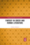 Fantasy in Greek and Roman Literature - 9781032091877 by Graham Anderson, 9781032091877