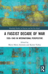 A Fascist Decade of War (1935-1945 in International Perspective) - 9781032236223 by Marco Maria Aterrano, Karine Varley, 9781032236223