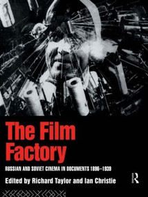 The Film Factory (Russian and Soviet Cinema in Documents 1896-1939) - 9780415052986 by Ian Christie, Richard Taylor, 9780415052986
