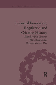 Financial Innovation, Regulation and Crises in History - 9780367669522 by Harold James, 9780367669522