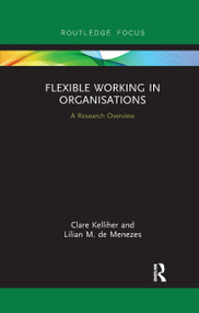 Flexible Working in Organisations (A Research Overview) - 9781032178158 by Clare Kelliher, Lilian M. de Menezes, 9781032178158