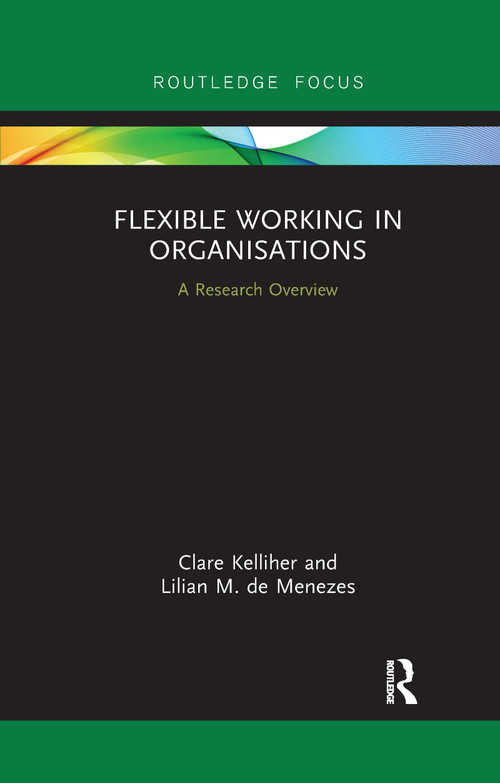 Flexible Working in Organisations (A Research Overview) - 9781032178158 by Clare Kelliher, Lilian M. de Menezes, 9781032178158