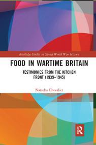 Food in Wartime Britain (Testimonies from the Kitchen Front (1939-1945)) - 9781032237046 by Natacha Chevalier, 9781032237046