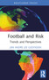 Football and Risk (Trends and Perspectives) by Jan Andre Lee Ludvigsen, 9781032301129