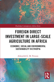 Foreign Direct Investment in Large-Scale Agriculture in Africa (Economic, Social and Environmental Sustainability in Ethiopia) - 9780367786342 by Atkeyelsh Persson, 9780367786342