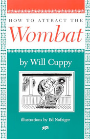 How to Attract the Wombat by Will Cuppy, Ed Nofziger, 9781567921564