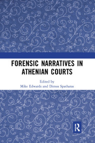 Forensic Narratives in Athenian Courts - 9781032090436 by Mike Edwards, Dimos Spatharas, 9781032090436