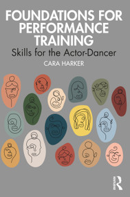 Foundations for Performance Training (Skills for the Actor-Dancer) by Cara Harker, 9780367711801