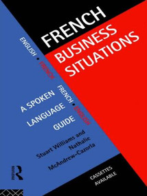 French Business Situations (A Spoken Language Guide) - 9780415128421 by Nathalie McAndrew Cazorla, Stuart Williams, 9780415128421