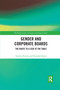 Gender and Corporate Boards (The Route to A Seat at The Table) - 9781032175508 by Scarlett Brown, Elisabeth Kelan, 9781032175508