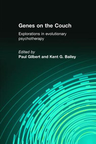Genes on the Couch (Explorations in Evolutionary Psychotherapy) - 9781583911037 by Paul Gilbert, Kent G. Bailey, 9781583911037