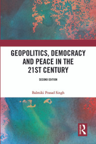 Geopolitics, Democracy and Peace in the 21st Century - 9781032011387 by Balmiki Prasad Singh, 9781032011387