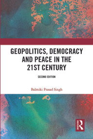 Geopolitics, Democracy and Peace in the 21st Century - 9781032011387 by Balmiki Prasad Singh, 9781032011387