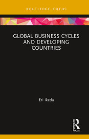 Global Business Cycles and Developing Countries - 9780367777784 by Eri Ikeda, 9780367777784