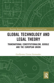 Global Technology and Legal Theory (Transnational Constitutionalism, Google and the European Union) - 9781032241098 by Guilherme Cintra Guimarães, 9781032241098