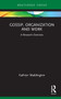 Gossip, Organization and Work (A Research Overview) by Kathryn Waddington, 9780367653002