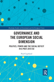 Governance and the European Social Dimension (Politics, Power and the Social Deficit in a Post-2010 EU) - 9781032176444 by Paul Copeland, 9781032176444
