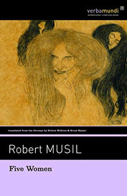 Five Women by Robert Musil, Eithne Wilkins, 9781567924015