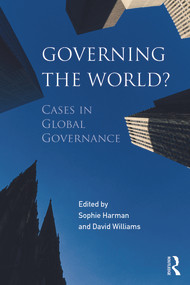 Governing the World? (Cases in Global Governance) - 9780415690416 by Sophie Harman, David Williams, 9780415690416