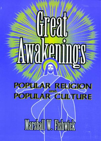 Great Awakenings (Popular Religion and Popular Culture) - 9781560238584 by Frank Hoffmann, Marshall Fishwick, Beulah B Ramirez, 9781560238584
