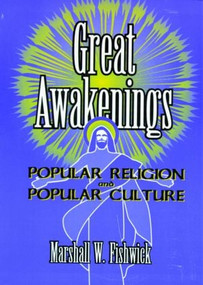 Great Awakenings (Popular Religion and Popular Culture) - 9781560238584 by Frank Hoffmann, Marshall Fishwick, Beulah B Ramirez, 9781560238584