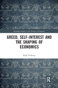 Greed, Self-Interest and the Shaping of Economics - 9780367666972 by Rudi Verburg, 9780367666972