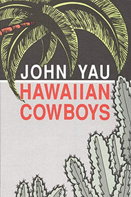 Hawaiian Cowboys by John Yau, 9780876859568