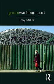 Greenwashing Sport - 9781138962750 by Toby Miller, 9781138962750