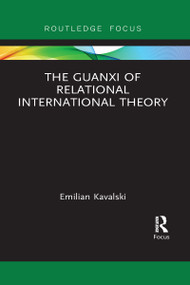 The Guanxi of Relational International Theory - 9781032096285 by Emilian Kavalski, 9781032096285