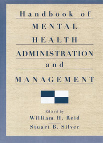 Handbook of Mental Health Administration and Management - 9780415763301 by William H. Reid, Stuart B. Silver, 9780415763301