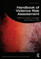 Handbook of Violence Risk Assessment by Kevin S. Douglas, Randy K. Otto, 9781138698697