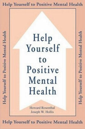 Help Yourself To Positive Mental Health by Howard Rosenthal, 9781559590693