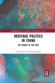 Heritage Politics in China (The Power of the Past) - 9781032175942 by Yujie Zhu, Christina Maags, 9781032175942