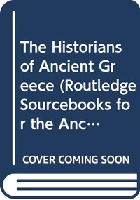 The Historians of Ancient Greece by David Phillips, 9780415662987