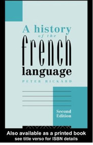 A History of the French Language - 9780415108874 by Peter Rickard, 9780415108874